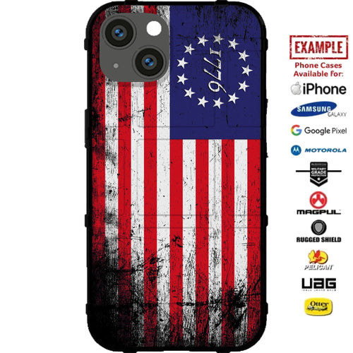 US 13-Star 1776 American Flag We The People Tattered Flag Custom Printed Case Design for Apple, Samsung, Google & Motorola Phone Models
