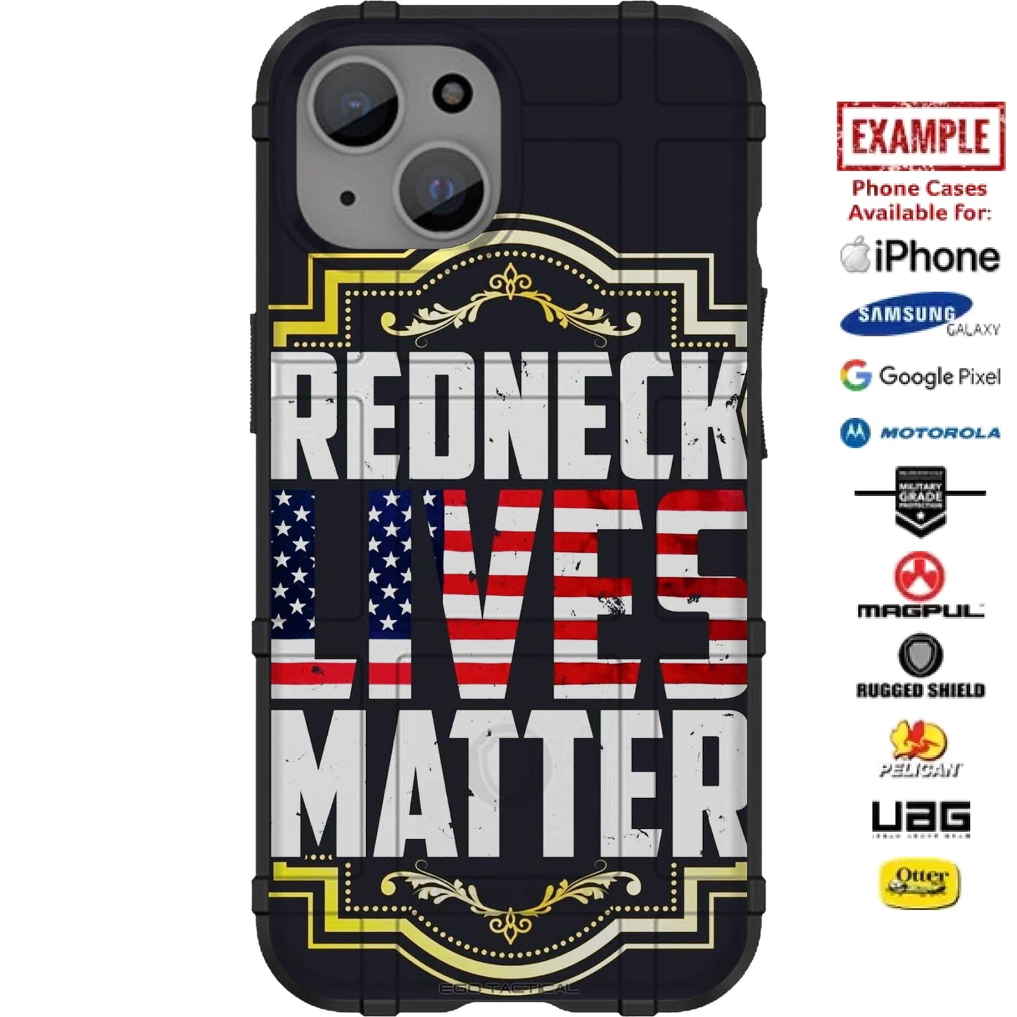 Redneck Lives Matter Custom Printed Case Design for Apple, Samsung, Google & Motorola Phone Models