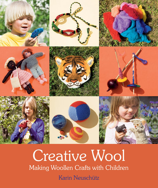 Creative Wool Making Woollen Crafts with Children by Karin Neuschütz
